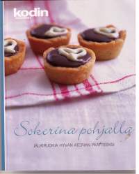 Sokerina pohjalla- jälkiruokia hyvän  aterian päätteeksi./ Kodinkuvalehden  40v- juhlavuoden kirja 2007. &amp;4 ohjetta  tarjoaa  ohjeita  niin  juhlaan  kuin