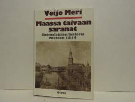 Maassa taivaan saranat  - suomalaisten historia vuoteen 1814