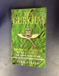 The Gurkhas:Better To Die Than Be A Coward