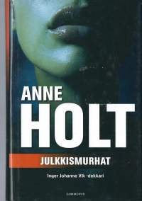Julkkismurhat / Anne Holt ; suomentanut Katriina Savolainen.