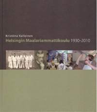 Helsingin Maalariammattikoulu 1930-2010