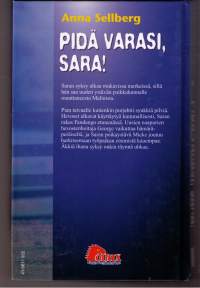 Pidä varasi Sara / Pollux hevoskerho/ Anna Sellberg, Painettu 2002.   Saran  syksy  ei  suju  niin  kuin  hän  oli  suunnitellut. Hämäräperäisiä  asioita