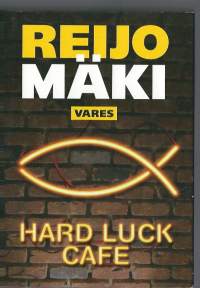 Hard luck cafe : rikosromaani / Reijo Mäki.
