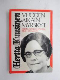 Vuoden aikain myrskyt. Kirjeitä, runoja ja proosaa 1930-60 -luvulta -letters, poems, prose of Hertta Kuusinen