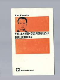 Vallankumousprosessin dialektiikka : metodologian ongelmia / Juri A. Krasin ; suom. Aaro Majanen.Kieli:  suomi