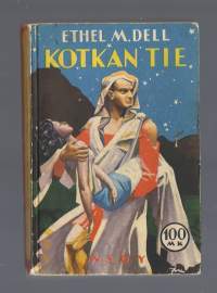 Kotkan tie / Ethel M. Dell ; tekijän luvalla englanninkielestä suom. O. E. N.