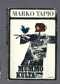 Mummokulta / [Kirj.] Marko Tapio