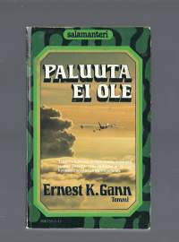 Paluuta ei ole / Ernest K. Gann ; [suom. Pentti Järvinen].Sarja:  Salamanteri.