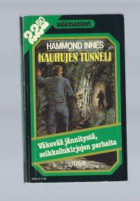Kauhujen tunneli / Hammond Innes ; [suom. Risto Kalliomaa].Sarja:  Salamanteri.