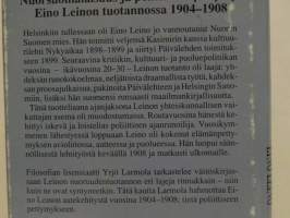 Poliittinen Eino Leino. Nuorsuomalaisuus ja poliittinen pettymys Eino Leinon tuotannossa 1904 -1908