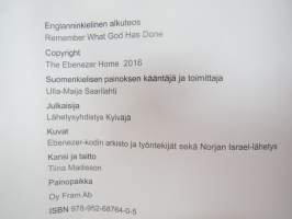 Ebenezer-koti - ensimmäiset 40 vuotta (Suomen Lähetysseura - juutalaislähetys - Lähetysyhdistys Kylväjä) -original book ;&quot;Remember what God has done&quot;, finnish