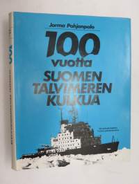 100 vuotta Suomen talvimerenkulkua -winter seafare in Finland 100 years