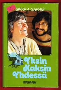 Yksin kaksin yhdessä, 1985.Virkeätä päiväkirjanomaista kerrontaa tunnelmista ja kokemuksista, joita muutto Palojoen torppaan toi tullessaan. Sirkka Garam