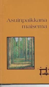 Asuinpaikkana maisema - Maisemarunoja