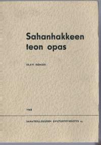 Isomäki, Olavi, 1933- Nimeke:  Sahanhakkeen teon opas.Julkaistu:  Hki : Sahateollisuuden sivutuoteyhdistys, [1968]