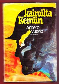 Kairoilta Kemiin - Romaani Lapin partiosodasta ja Kemin taisteluista 1944. 1979, 3. painos. (sota, Lapin sota).Koillis-Lapin erikoiset sotatoimet ja Kemin valtaus