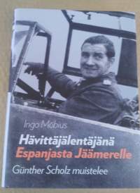 Hävittäjälentäjänä Espanjasta Jäämerelle - Günther Scholz muistelee