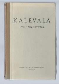 Kalevala lyhennettynä / toim. F. A. Heporauta. Suomalainen kirjallisuuden seura, 1942.