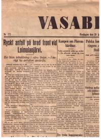 Vasabladet juli 28/1944---Vasabladet august 1/ 1944 ja  Vasabladet maj 1/ !948. Molemmissa  1944-vuoden  lehdissä  sivuja  nelja. !946  vuoden  lehdessä  kuusi.