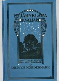 Stjärnklara kvällar. Amatörastronomi för teat... av N. V. E. Nordenmark Inbunden bok. Bejers bokförlag. Andra uppl. 1906. 89 s.