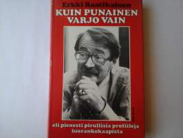 Kuin punainen varjo vain. Eli pienesti pirullisia profiileja luurankokaapista