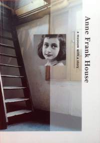 Anne Frank House - a museum with a story