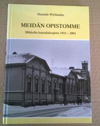 Meidän opistomme - Mikkelin kansalaisopisto 1921- 2001