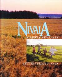 Nivala. Kirjeitä Nivalasta. Letters from Nivala, 1997. 1.p.Kirjallinen kutsu tulla tutustumaan Nivalaan.  Kirjeisiin on poimittu keskeisiä nivalalaisia elämänalueita
