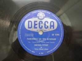 Decca SD 5286 Metro-tytöt - Paimenhuilu soi niin katkeraan / Äidin syntymäpäivä -savikiekkoäänilevy, 78 rpm record