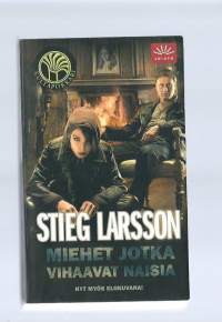 Miehet jotka vihaavat naisia / Stieg Larsson ; suomentanut Marja Kyrö.