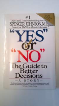 &quot;Yes&quot; or &quot;No&quot;: The Guide to Better Decisions