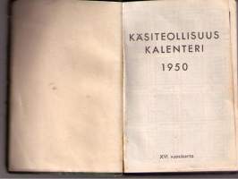 Käsiteollisuus kalenteri 1950. Normaalien    allakan tietojen lisäksi tietoa  todella  monista  tuon  ajan  oppilaitoksista  joita  on  ollut  rusaasti  Suomessa.