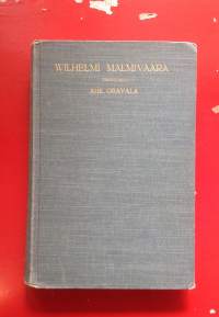 Wilhelmi Malmivaara -elämä ja elämäntyö