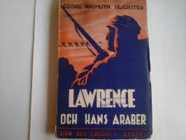 Lawrence och hans araber Dåd och bragd / Georg Wasmuth Sejersted