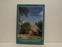 Ei muuta kunniaa. Temmeksen Veteraanikirja maanpuolustustyöstä, sodista ja sotien veteraaneista 1918, 1939-40 ja 1941-45