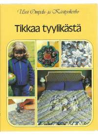 uilting] Nimeke:  Tikkaa tyylikästä / suomal. toim.: Marja-Leena Hiltunen, Pertti Hiltunen, Ritva Salmi]