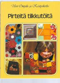 Pirteitä tilkkutöitä / suomal. toim.: Marja-Leena Hiltunen, Pertti Hiltunen, Ritva Salmi].