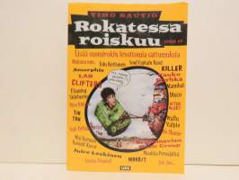 Rokatessa roiskuu osa II - Lisää suomirokin levottomia sattumuksia