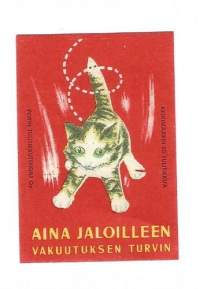 Aina jaloilleen  - tulitikkuetiketti