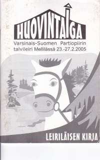 Huovintaiga - Varsinais-Suomen Partiopiirin talvileiri Mellilässä 23.-27.2.2005, Leiriläisen kirja