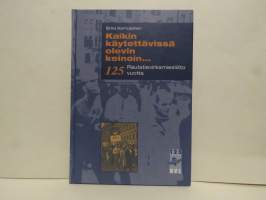 Kaikin käytettävissä olevin keinoin... Rautatievirkamiesliitto 125 vuotta