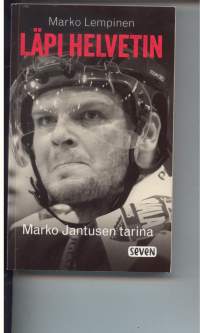 Läpi helvetin -Marko Jantusen tarina