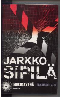 Murharyhmä Takamäki 4-6 .Kolme Takamäki-romaania yksissä kansissa