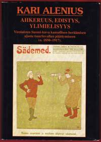 Ahkeruus, edistys, ylimielisyys. Virolaisten Suomi-kuva kansallisen heräämisen ajasta tsaarinvallan päättymiseen (n. 1850-1917). (historia)