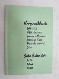 Kroposnikkari Itäharjult, Äijät risuneera, Jennyn kaffepannu, Suoma ja Kalle, Mahraks narrata? Viisut / Sulo Säkeistö Rallit, riimit, runot -Turku-aiheisia pakinoita