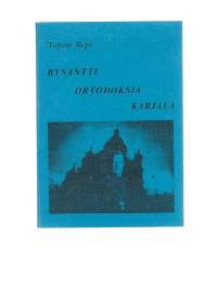 Bysantti, ortodoksia, Karjala / Tapani Repo.