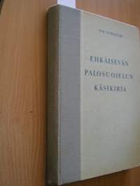 ehkäisevän palosuojelun käsikirja.suomen palopäällystöliiton julkaisu nr 4