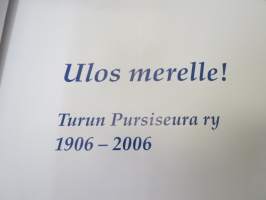 Ulos merelle! Turun Pursiseura ry 100v. 1906-2006