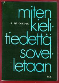 Miten kielitiedettä sovelletaan. Tämä  klassikkoteos käsittelee kielitieteen soveltamista kielenopetukseen.