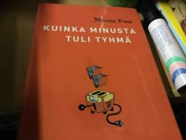 Kuinka minusta tuli tyhmä